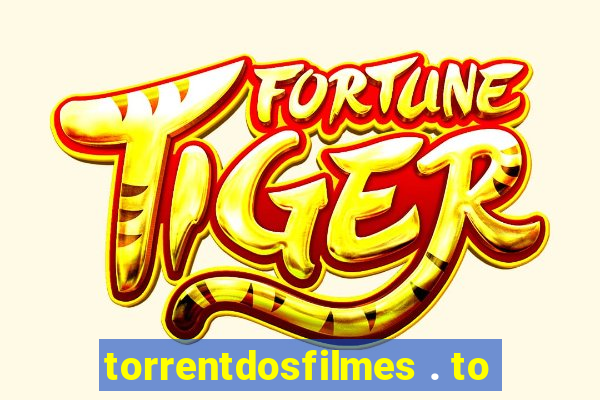 torrentdosfilmes . to